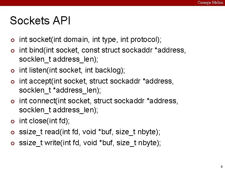 Carnegie Mellon Sockets API ¢ ¢ ¢ ¢ int socket(int domain, int type, int