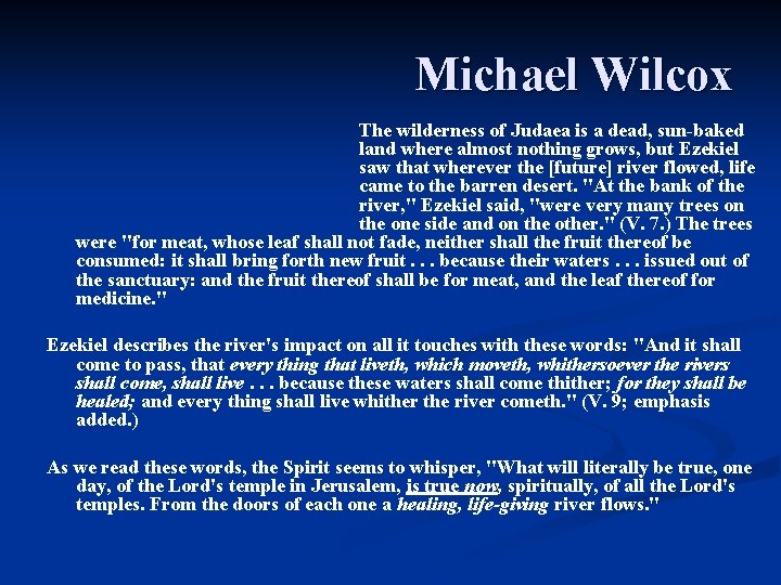 Michael Wilcox The wilderness of Judaea is a dead, sun-baked land where almost nothing