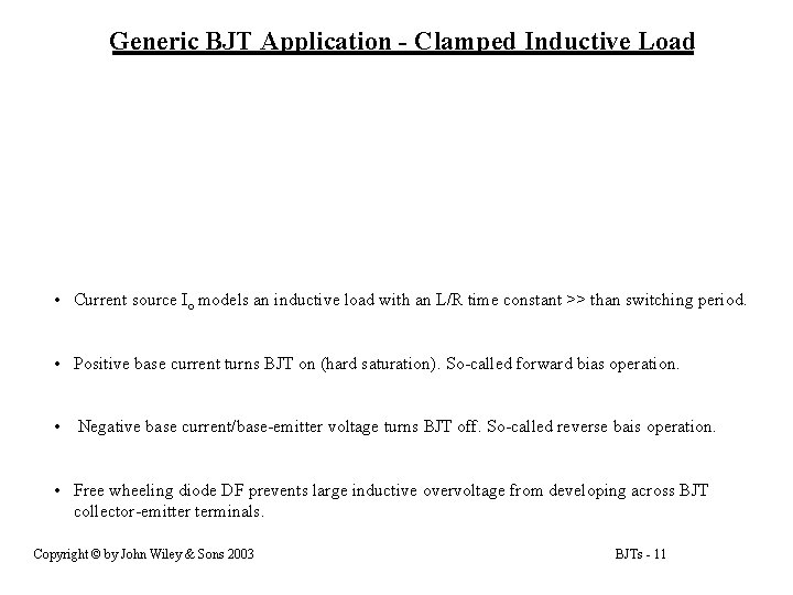 Generic BJT Application - Clamped Inductive Load • Current source Io models an inductive Generic BJT Application - Clamped Inductive Load • Current source Io models an inductive