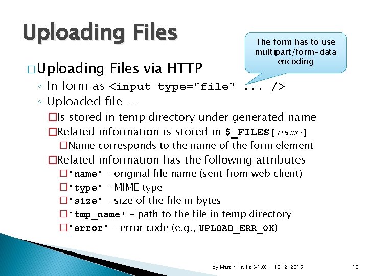 Uploading Files � Uploading Files via HTTP The form has to use multipart/form-data encoding