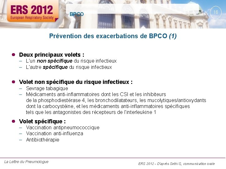 16 BPCO Prévention des exacerbations de BPCO (1) ● Deux principaux volets : ●
