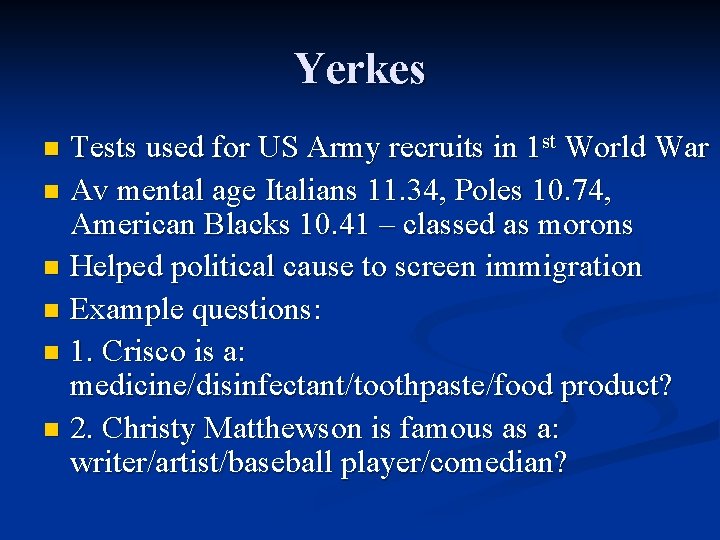 Yerkes Tests used for US Army recruits in 1 st World War n Av