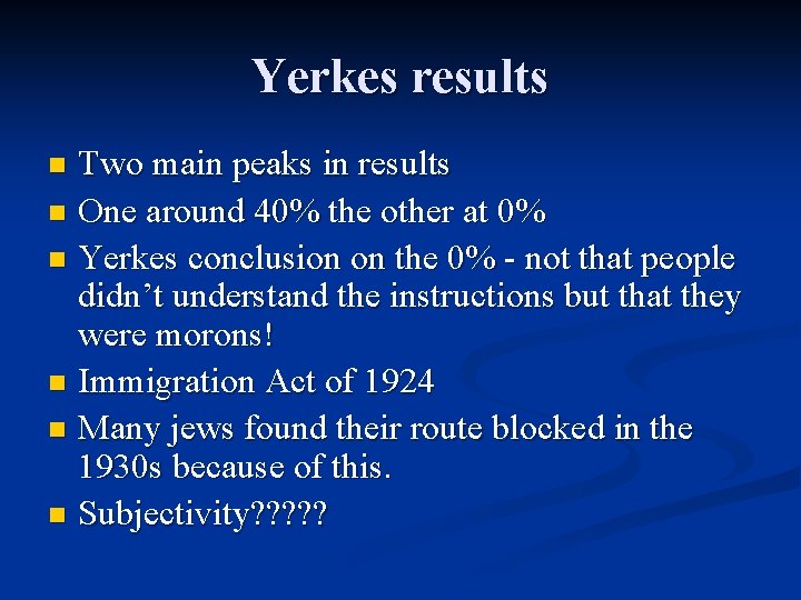 Yerkes results Two main peaks in results n One around 40% the other at