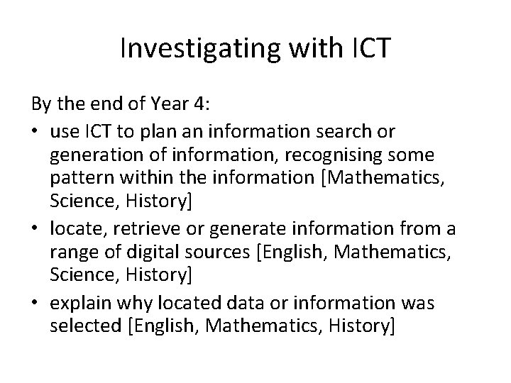 Investigating with ICT By the end of Year 4: • use ICT to plan