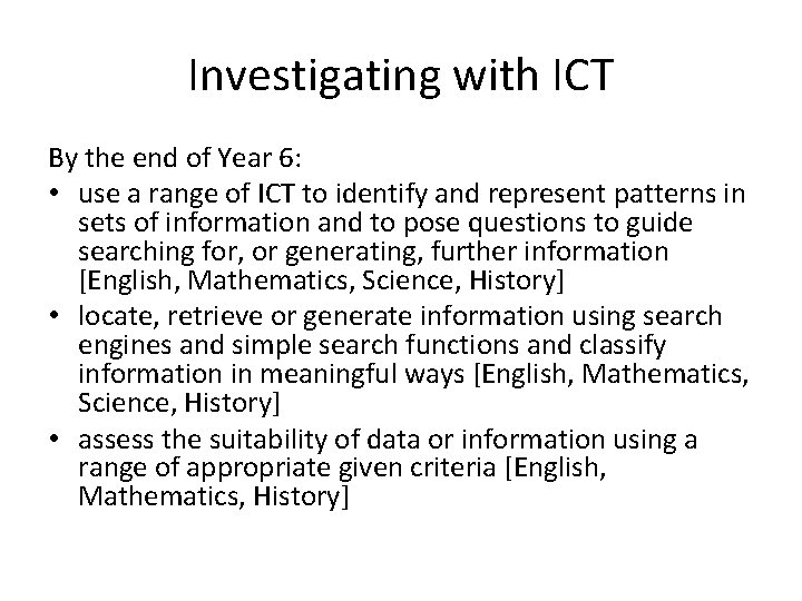 Investigating with ICT By the end of Year 6: • use a range of