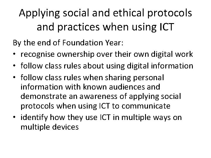 Applying social and ethical protocols and practices when using ICT By the end of