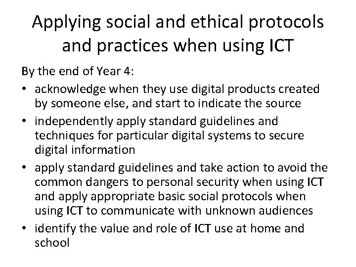 Applying social and ethical protocols and practices when using ICT By the end of