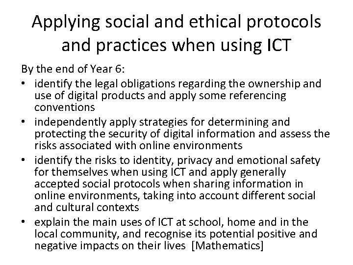 Applying social and ethical protocols and practices when using ICT By the end of