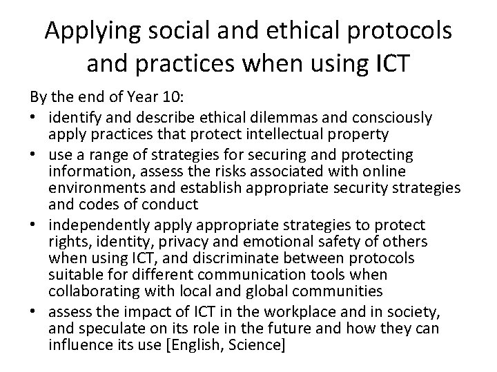 Applying social and ethical protocols and practices when using ICT By the end of