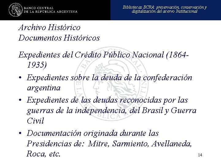 Bibliotecas BCRA: preservación, conservación y digitalización del acervo Institucional Archivo Histórico Documentos Históricos Expedientes