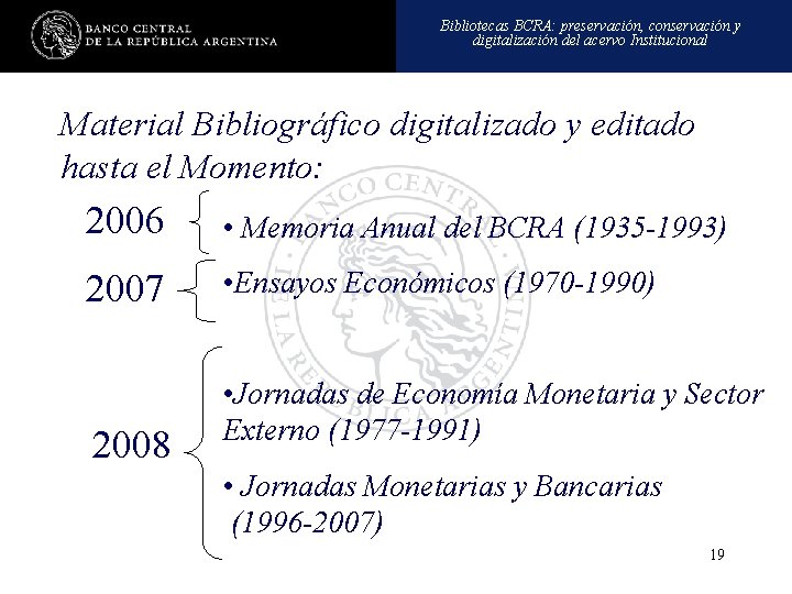 Bibliotecas BCRA: preservación, conservación y digitalización del acervo Institucional Material Bibliográfico digitalizado y editado