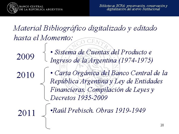 Bibliotecas BCRA: preservación, conservación y digitalización del acervo Institucional Material Bibliográfico digitalizado y editado