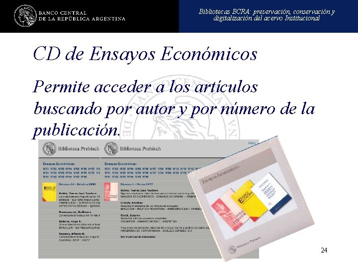 Bibliotecas BCRA: preservación, conservación y digitalización del acervo Institucional CD de Ensayos Económicos Permite