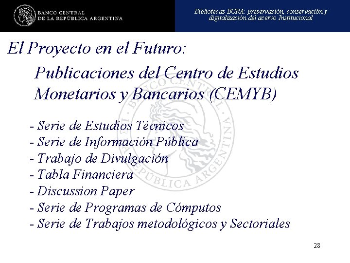 Bibliotecas BCRA: preservación, conservación y digitalización del acervo Institucional El Proyecto en el Futuro: