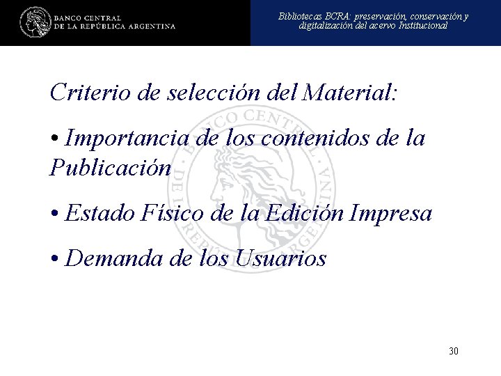 Bibliotecas BCRA: preservación, conservación y digitalización del acervo Institucional Criterio de selección del Material: