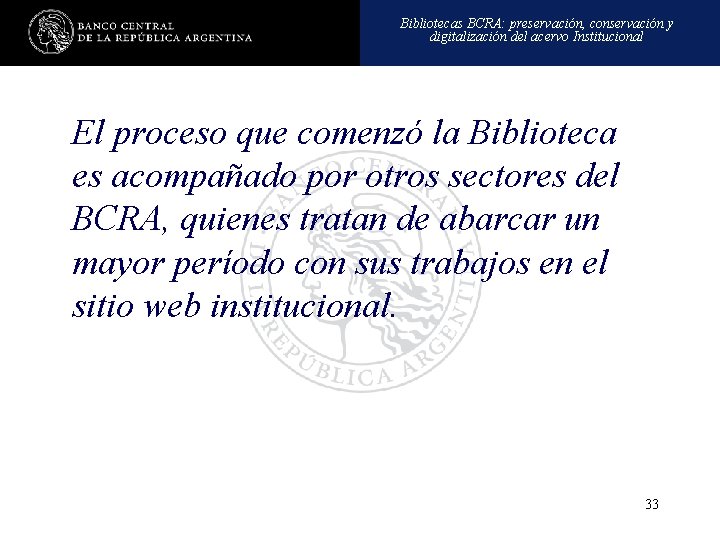 Bibliotecas BCRA: preservación, conservación y digitalización del acervo Institucional El proceso que comenzó la