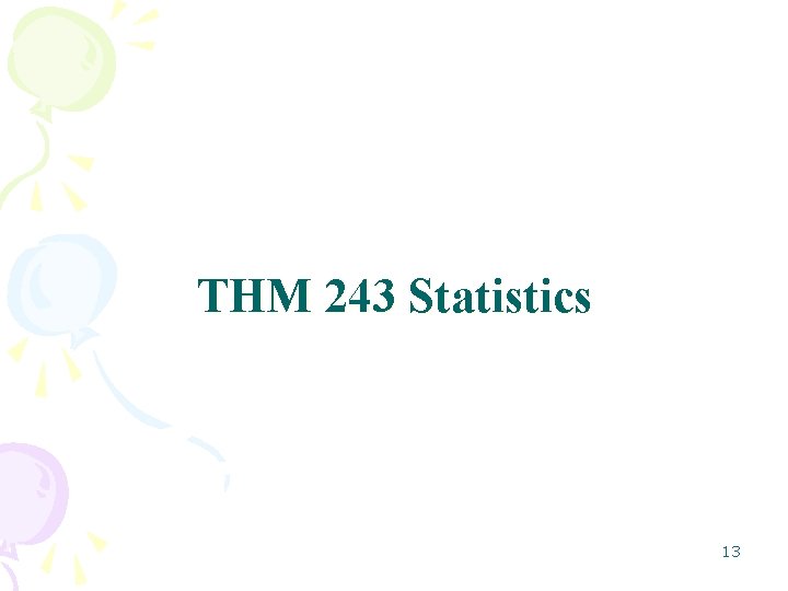 THM 243 Statistics 13 