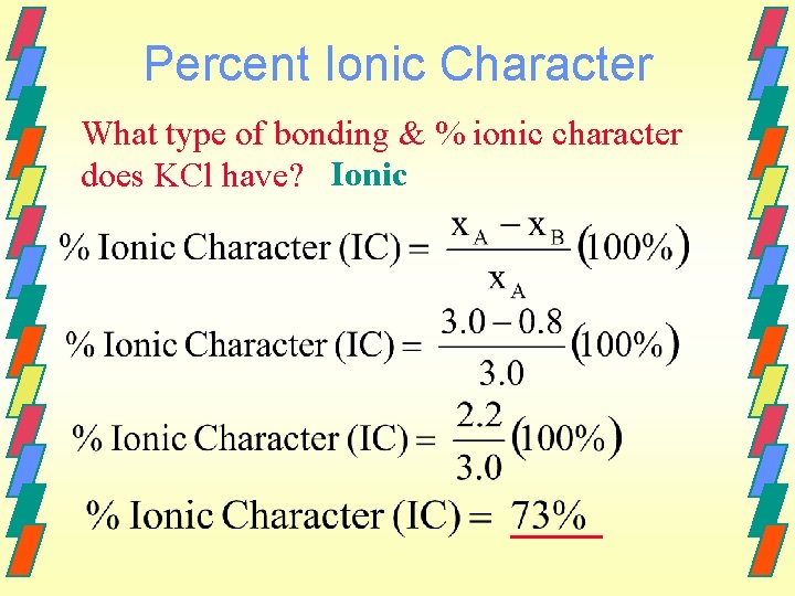 Percent Ionic Character What type of bonding & % ionic character does KCl have?