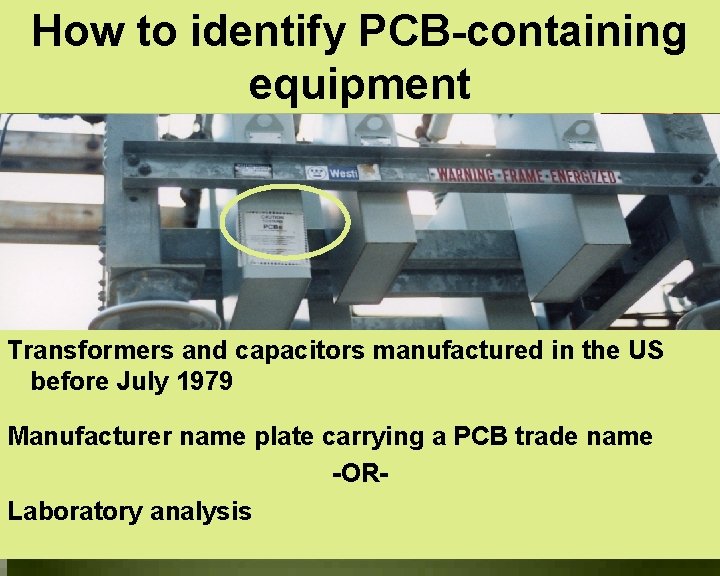 How to identify PCB-containing equipment Transformers and capacitors manufactured in the US before July