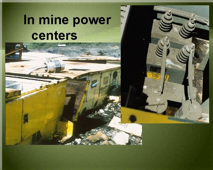 In mine power centers 