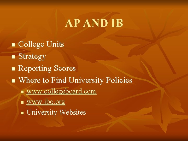 AP AND IB n n College Units Strategy Reporting Scores Where to Find University
