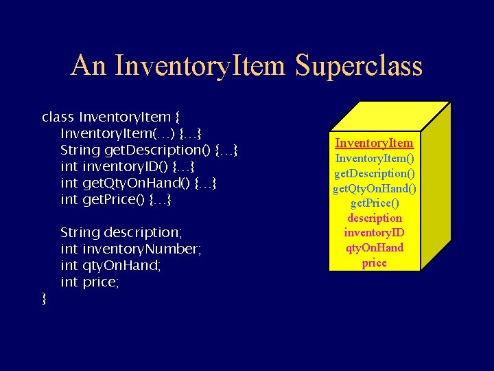 An Inventory. Item Superclass Inventory. Item { Inventory. Item(…) {…} String get. Description() {…}