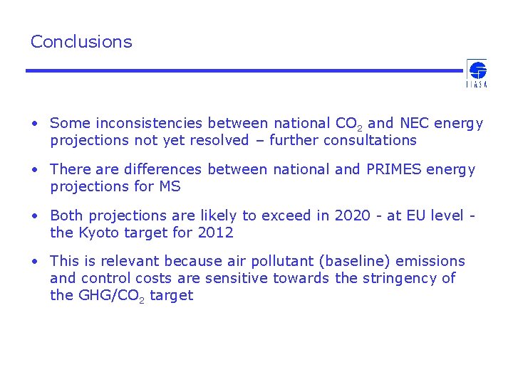 Conclusions • Some inconsistencies between national CO 2 and NEC energy projections not yet