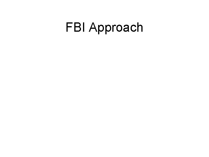 FBI Approach 