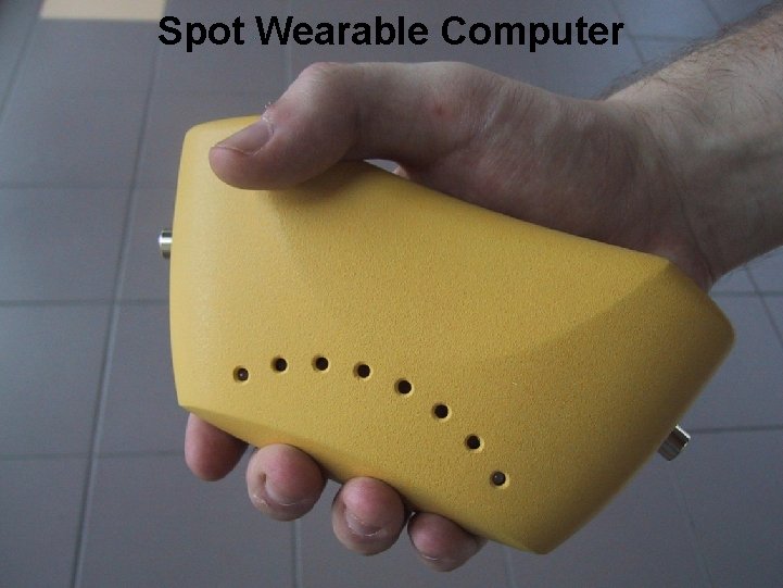 Spot Wearable Computer © 2001 Carnegie Mellon University Aura Project 33 