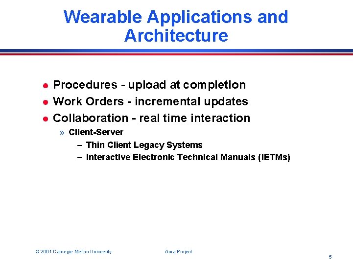 Wearable Applications and Architecture l l l Procedures - upload at completion Work Orders