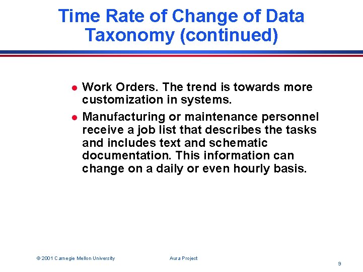 Time Rate of Change of Data Taxonomy (continued) l l Work Orders. The trend