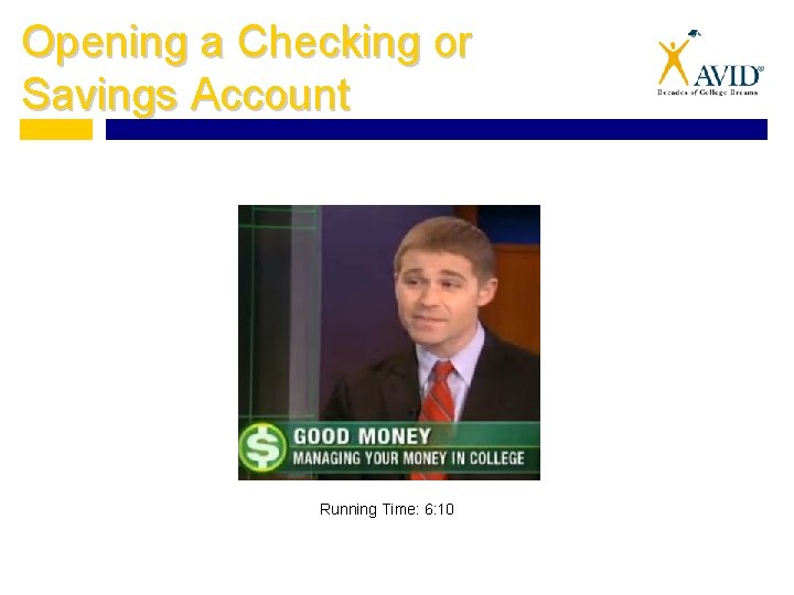 Opening a Checking or Savings Account Running Time: 6: 10 