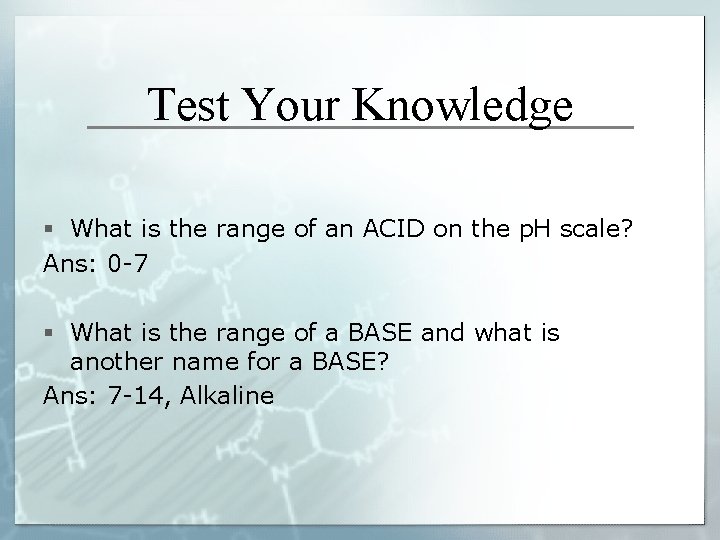 Test Your Knowledge § What is the range of an ACID on the p.