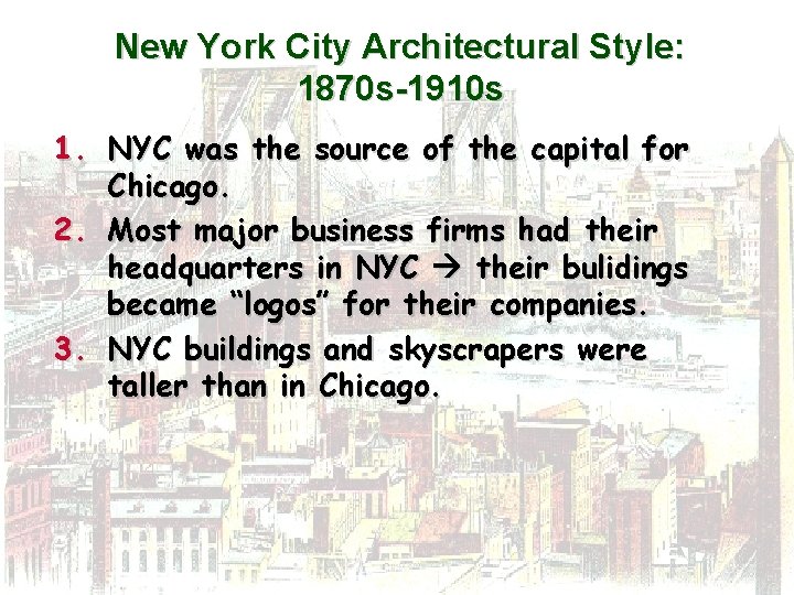 New York City Architectural Style: 1870 s-1910 s 1. NYC was the source of