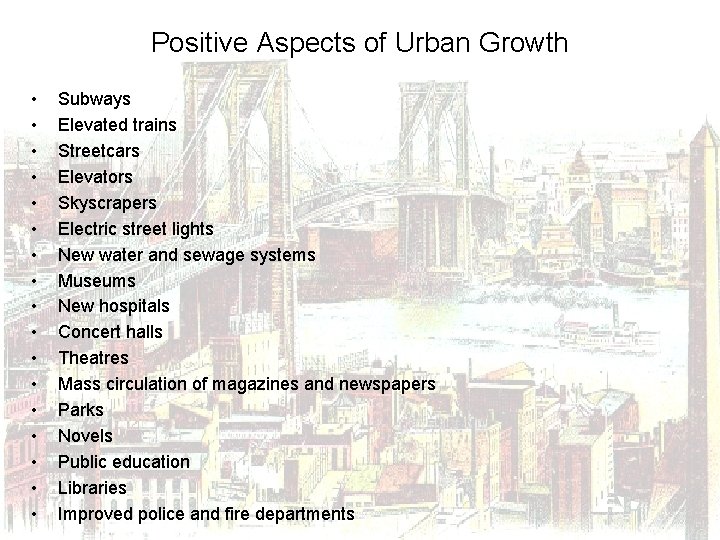 Positive Aspects of Urban Growth • • • • • Subways Elevated trains Streetcars