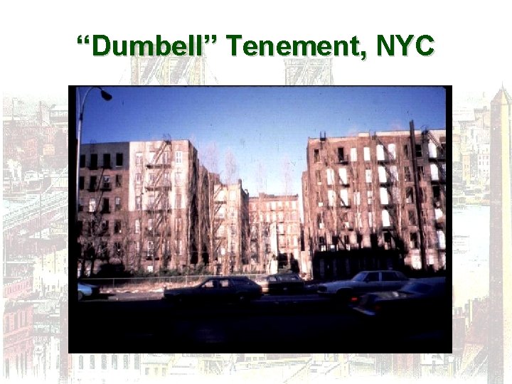“Dumbell” Tenement, NYC 