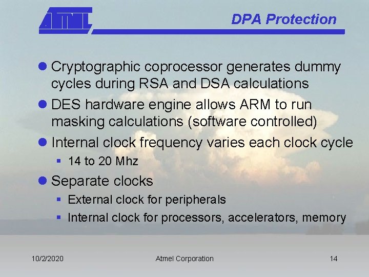 DPA Protection l Cryptographic coprocessor generates dummy cycles during RSA and DSA calculations l