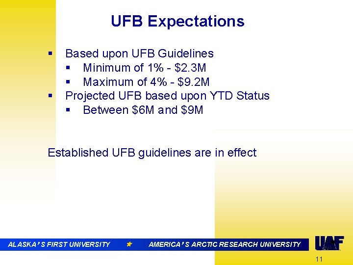 UFB Expectations § § Based upon UFB Guidelines § Minimum of 1% - $2.