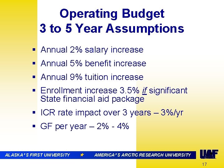 Operating Budget 3 to 5 Year Assumptions § Annual 2% salary increase § Annual