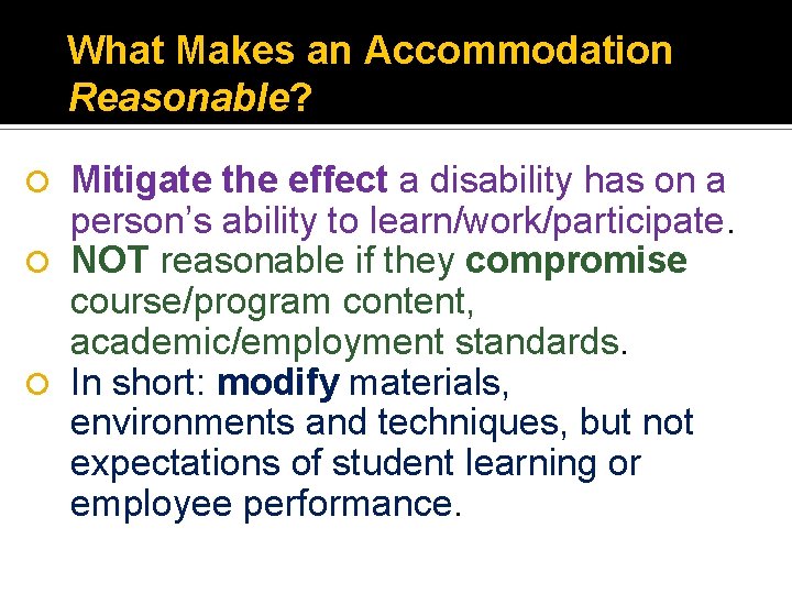What Makes an Accommodation Reasonable? Mitigate the effect a disability has on a person’s