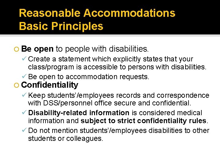 Reasonable Accommodations Basic Principles Be open to people with disabilities. ü Create a statement