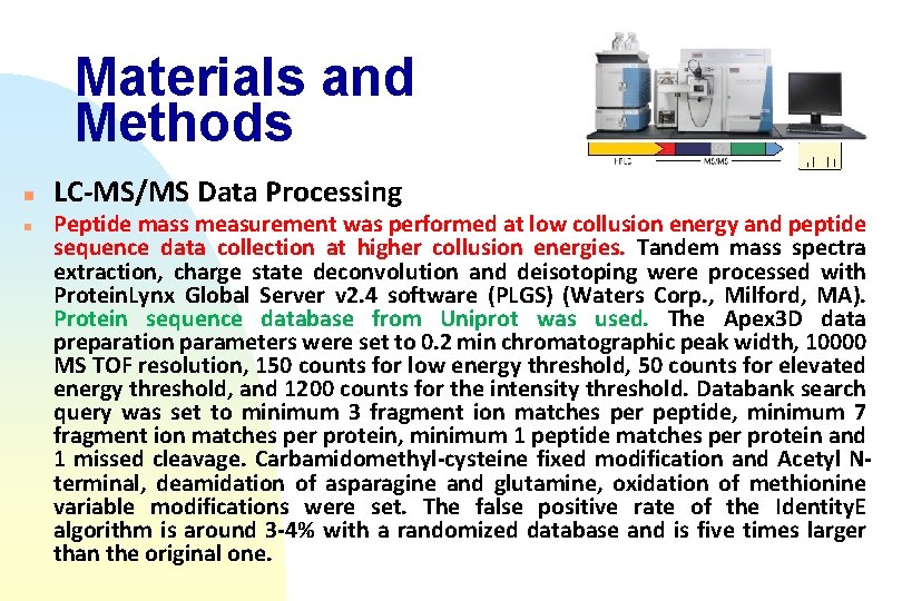 Materials and Methods n n LC-MS/MS Data Processing Peptide mass measurement was performed at