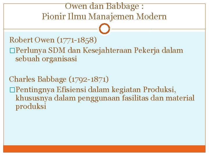 Owen dan Babbage : Pionir Ilmu Manajemen Modern Robert Owen (1771 -1858) �Perlunya SDM