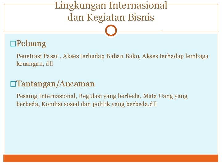 Lingkungan Internasional dan Kegiatan Bisnis �Peluang Penetrasi Pasar , Akses terhadap Bahan Baku, Akses