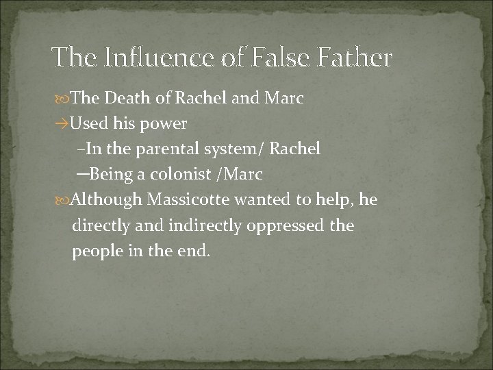 The Influence of False Father The Death of Rachel and Marc Used his power