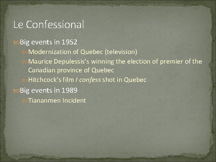 Le Confessional Big events in 1952 Modernization of Quebec (television) Maurice Depulessis’s winning the