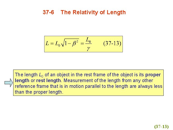 37 -6 The Relativity of Length The length L 0 of an object in