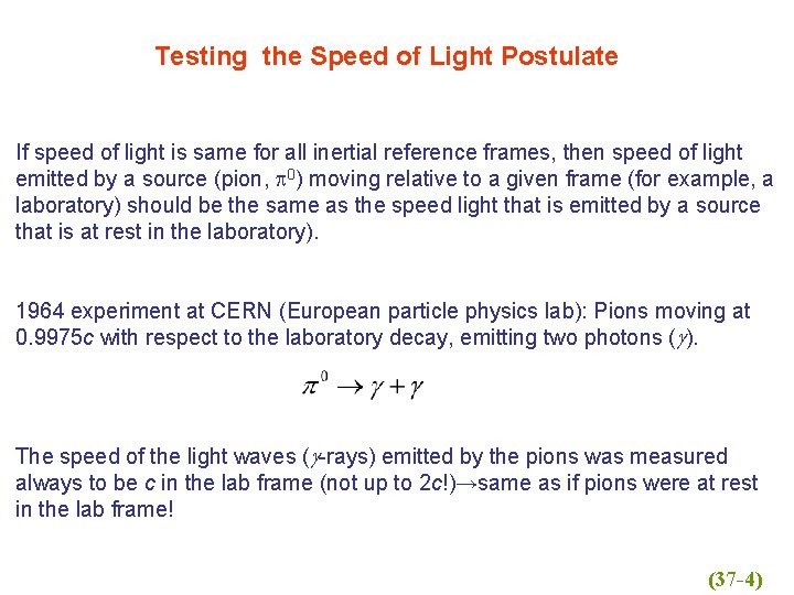 Testing the Speed of Light Postulate If speed of light is same for all