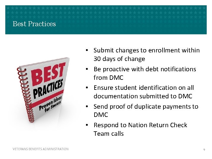 Best Practices • Submit changes to enrollment within 30 days of change • Be