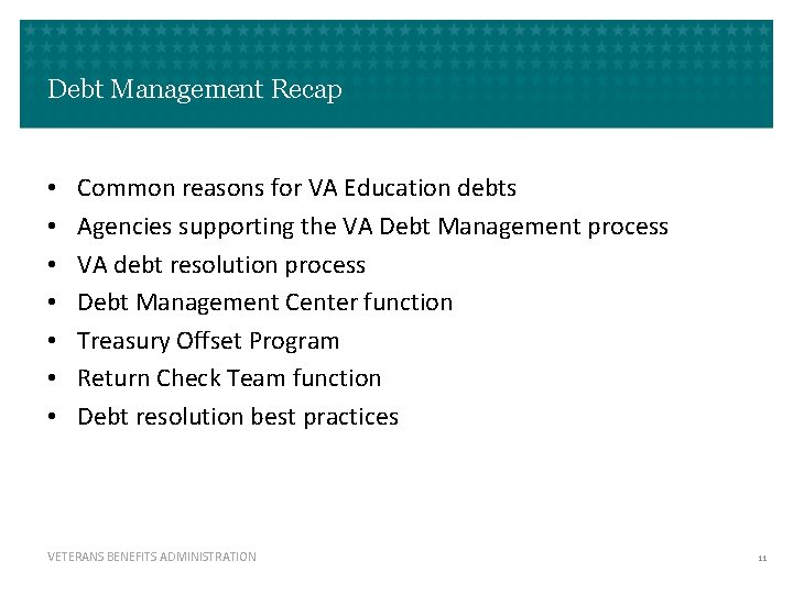 Debt Management Recap • • Common reasons for VA Education debts Agencies supporting the